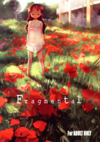 (C75) [tete a tete fragile (Sasahara Yuuki)] Fragmental