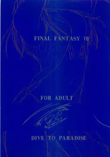(CR25) [Yasyokutei (Akazaki Yasuma)] DIVE TO PARADISE (Final Fantasy VIII)