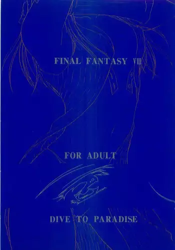 (CR25) [Yasyokutei (Akazaki Yasuma)] DIVE TO PARADISE (Final Fantasy VIII)