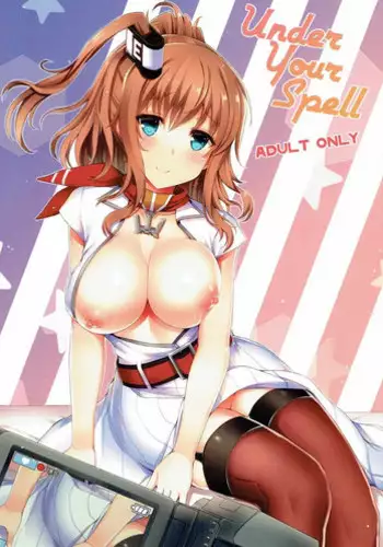 (COMIC1☆11) [Inst (Interstellar)] UNDER YOUR SPELL (Kantai Collection -KanColle-)